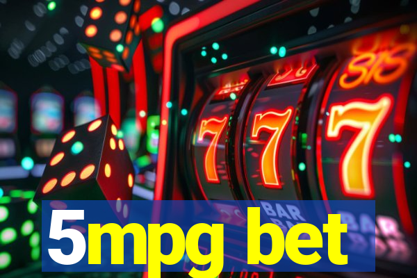 5mpg bet